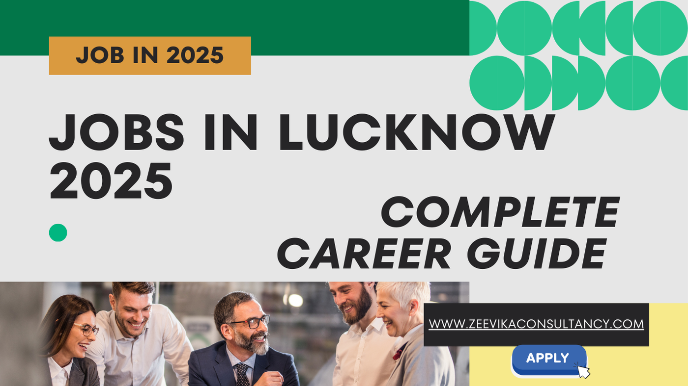 Jobs in Lucknow 2025: Complete Career Guide for Freshers, Experienced Professionals, and Part-Timers