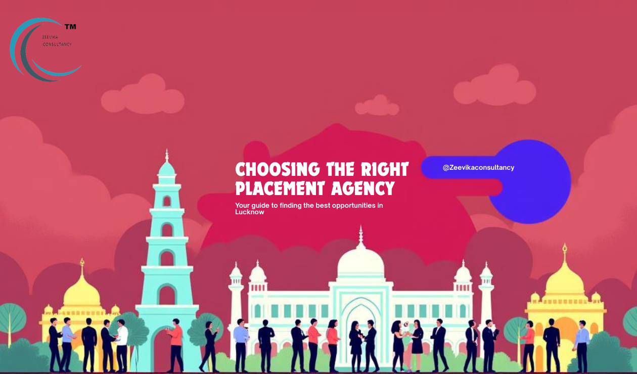 Why Choosing the Right Placement Agency in Lucknow Matters